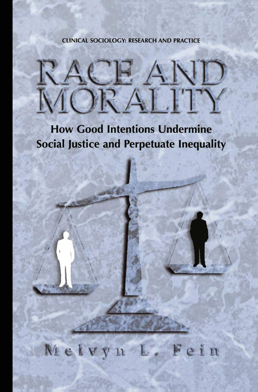 Race and Morality: How Good Intentions Undermine Social Justice and Perpetuate Inequality (Clinical book cover