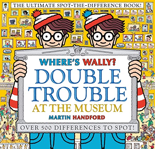 WhereS Wally? Double Trouble At The Museum: The Ultimate Spot-The-Difference Book book cover