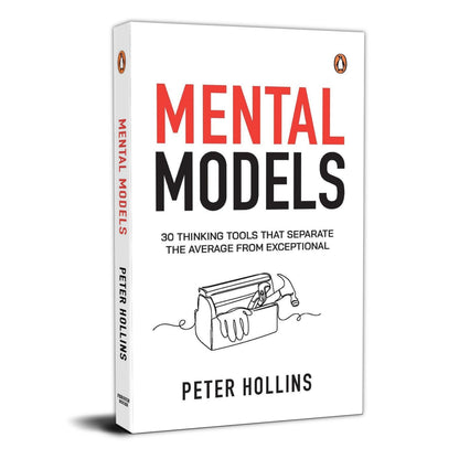 Mental Models: 30 Thinking Tools that Separate the Average from Exceptional | Improved Decision-Making, Logical Analysis, and Problem-Solving
