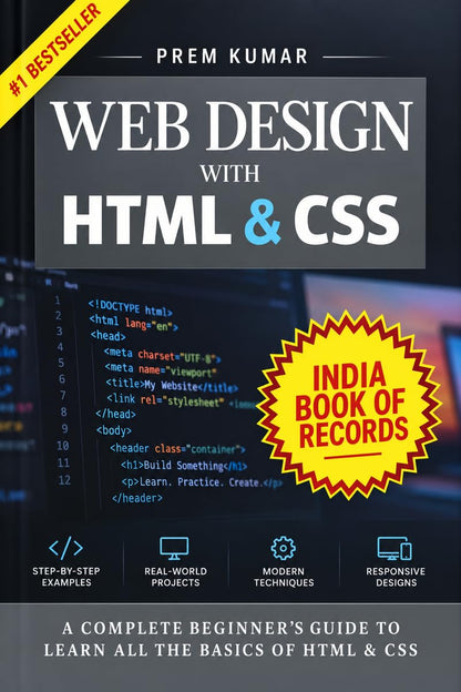 Web Design With HTML & CSS : HTML & CSS Complete Beginner's Guide