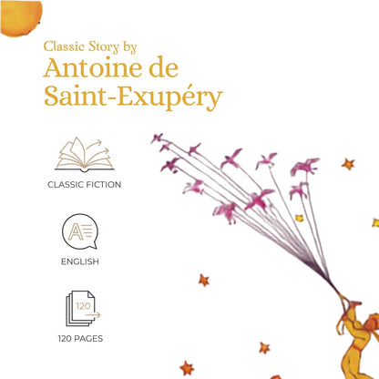 The Little Prince: Classic Story by Antoine de Saint-Exupéry | Tale of Love & Friendship | Timeless Tale for Readers | Classic Fiction Timeless Novel