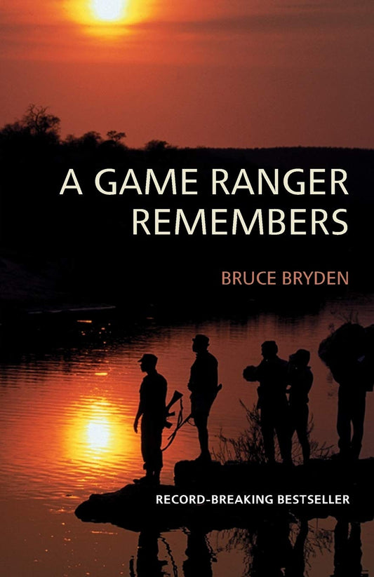A game ranger remembers by Bruce Bryden (Author) book cover