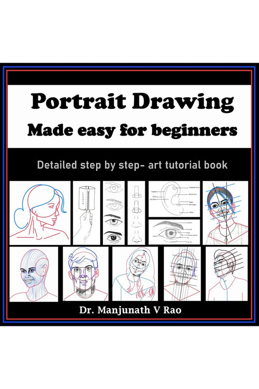 Portrait Drawing - Made easy for beginners : Detailed step by step - art tutorial book