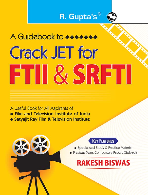 A Guidebook to Crack JET for Film & Television Institute of India (FTII) and Satyajit Ray Film & Television Institute (SRFTI)
