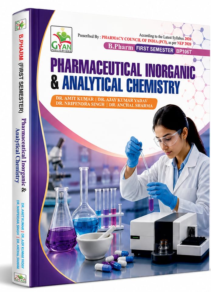 B.Pharm 1st Semester Pharmaceutical Inorganic & Analytical Chemistry Book | BP106T | Latest PCI Syllabus 2026 | NEP 2020 | Bachelor of Pharmacy Study ... Publications (B.pharm First Semester Series)