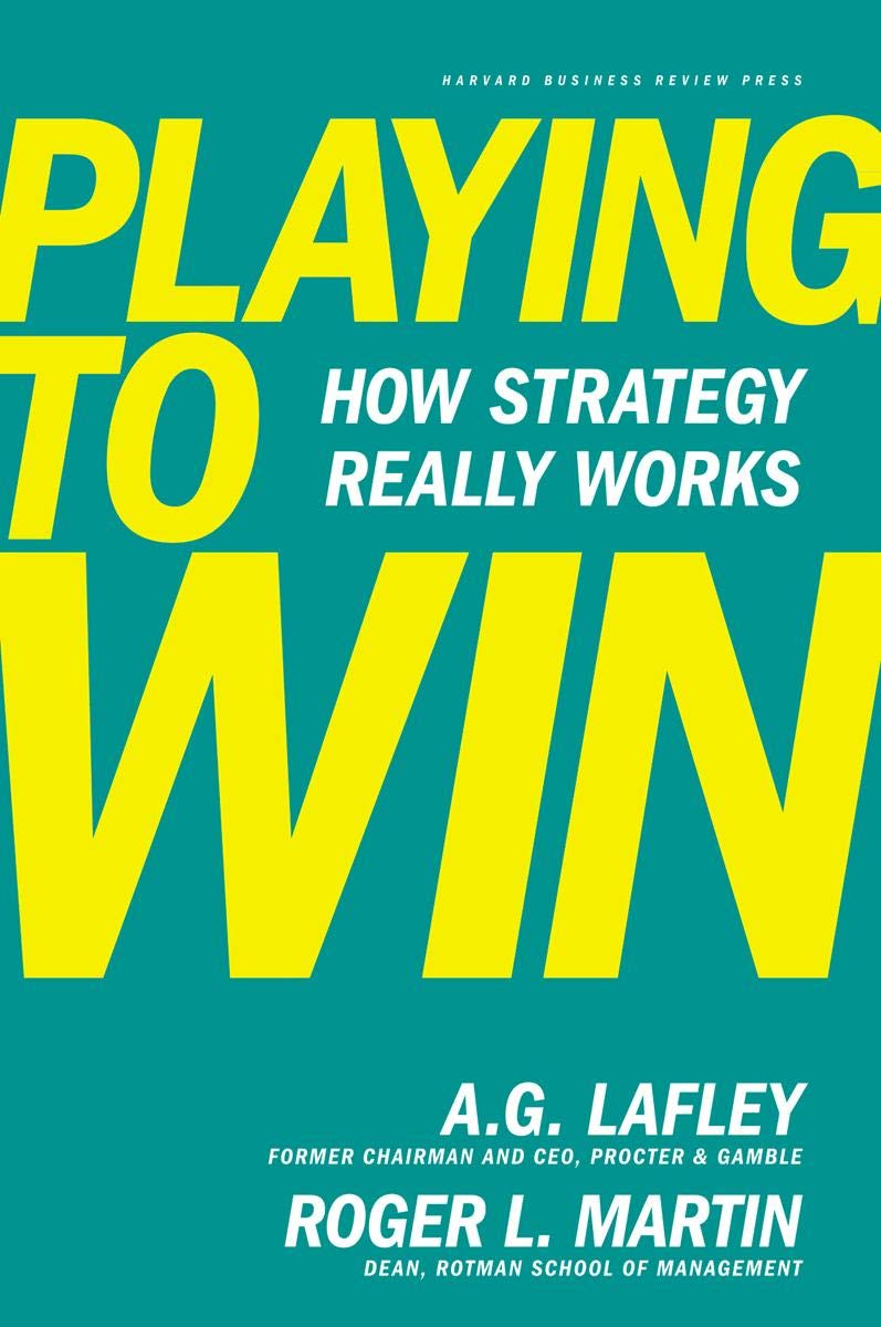Playing to Win: How Strategy Really Works by Lafley (Author) book cover