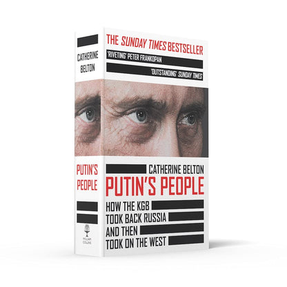Putin’s People: A Times Book of the Year 2021 – The Story of Russia’s History and Politics: How the KGB Took Back Russia and Then Took on the West