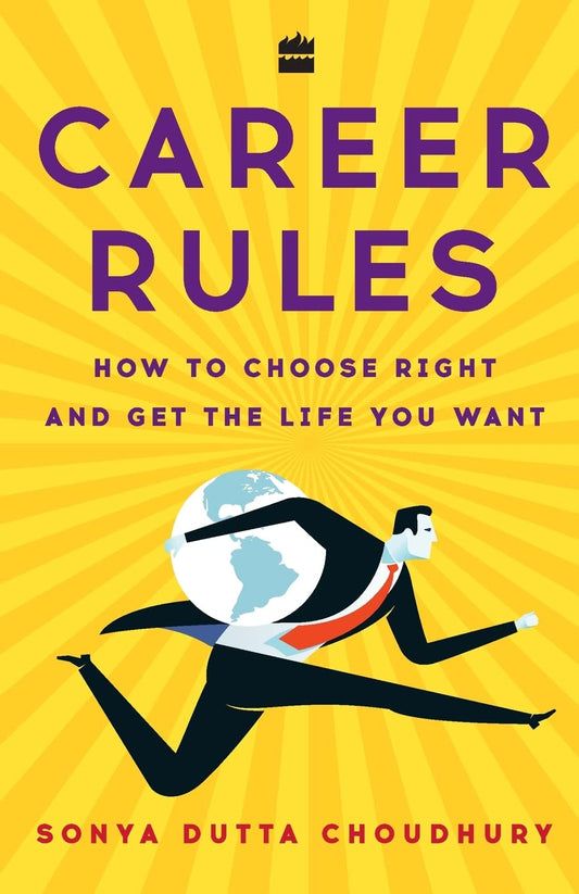 Career Rules : How to Choose Right and Get the Life You Want book cover