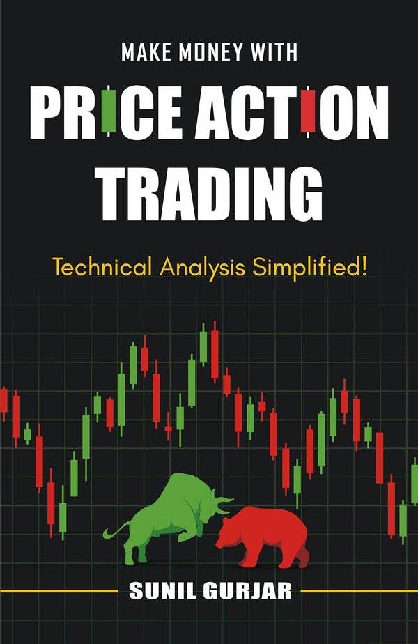 Price Action Trading : Technical Analysis Simplified! by Sunil Gurjar (Chartmojo) - Chart Patterns | Candlestick Patterns | Breakout Patterns & Lot More 