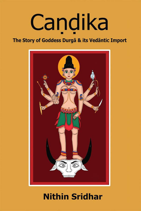 Candika : The Story of Goddess Durga &amp; its Vedantic Import book cover