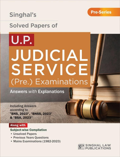 Solved Papers of Uttar Pradesh Judicial Service (Preliminary) Examinations | Answers with Explanations | Including Answers According to "BNS, 2023", ... Papers (1982-2023) | Singhal Law Publiations