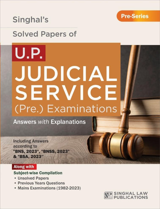 Solved Papers of Uttar Pradesh Judicial Service (Preliminary) Examinations | Answers with Explanations | Including Answers According to "BNS, 2023", ... Papers (1982-2023) | Singhal Law Publiations