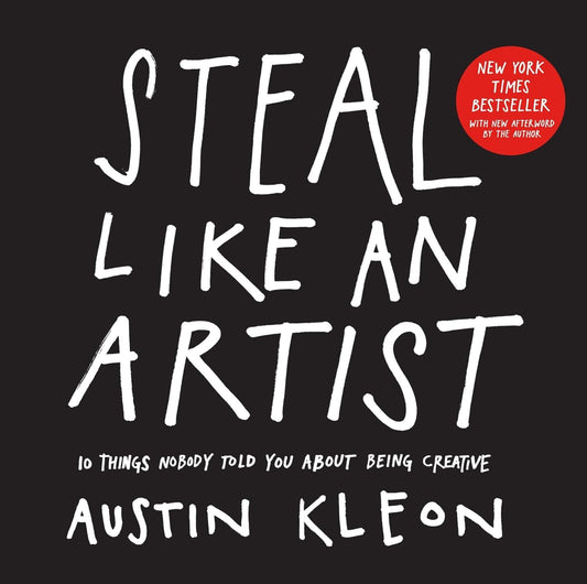 Steal Like An Artist Creative Guide Book, Inspiration For Artists, Creativity Skills, Design Thinking, Innovation And Self Improvement Reading (Deep Work)