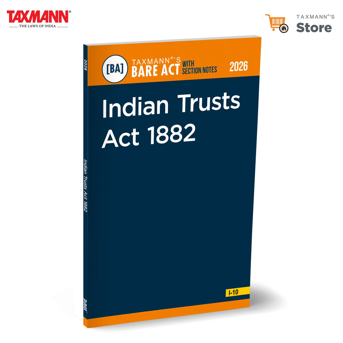 Taxmann's Indian Trusts Act 1882 [Bare Act with Section Notes] – Indispensable Reference—Featuring the Complete Updated Text | Detailed Section Notes | Judicial Commentary | Pre-amendment Insights