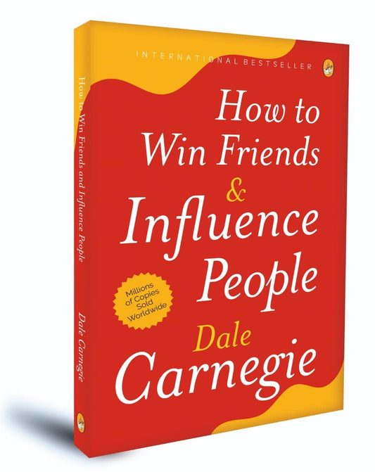 How to Win Friends and Influence People | Dale Carnegie | international Bestseller Book [Paperback] Dale Carnegie [Paperback] Dale Carnegie