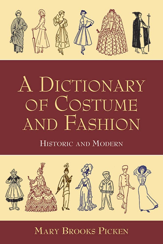 A Dictionary of Costume and Fashion: Historic and Modern (Dover Fashion and Costumes) by Mary Brooks Picken book cover