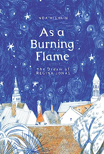 As a Burning Flame: The Dream of Regina Jonas
