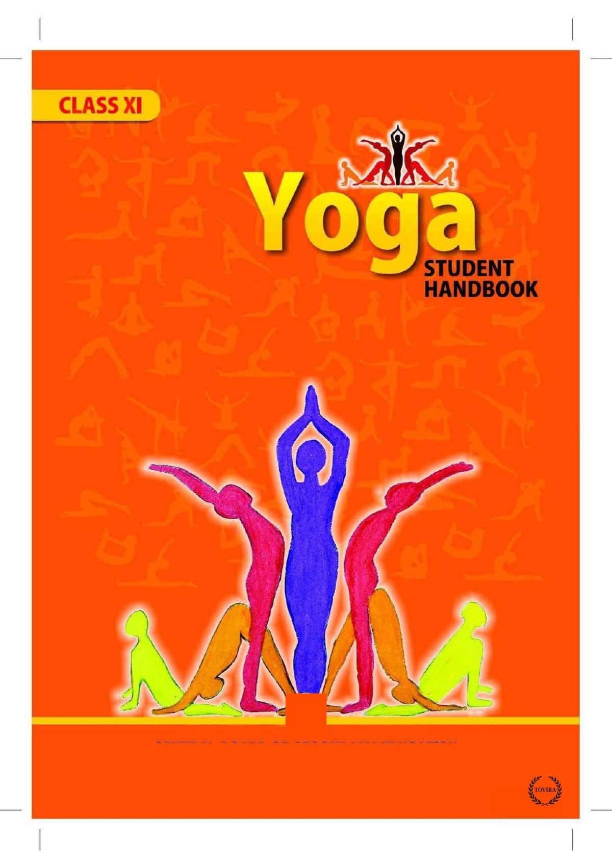 Yoga Student Handbook for Class 11, Educational Guide Book with Illustrated Poses, Physical Education and Wellness CBSE (Class Xi Educational Series)