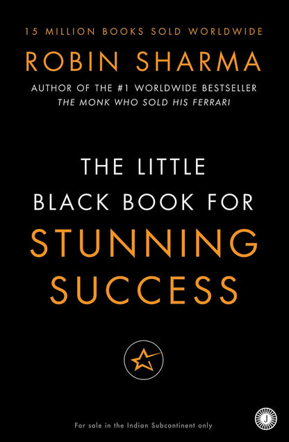 The Little Black Book for Stunning Success by Robin Sharma