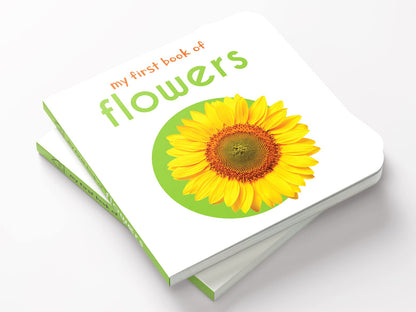 My First Book of Flowers | First Flower Board Book for Babies, Toddlers & Preschoolers | Learn About Beautiful Flowers with Bright, Colorful Pictures | Early Learning Book for Kids Ages 0-3 Years