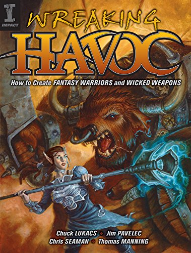 Wreaking Havoc: How To Create Fantasy Warriors And Wicked Weapons book cover