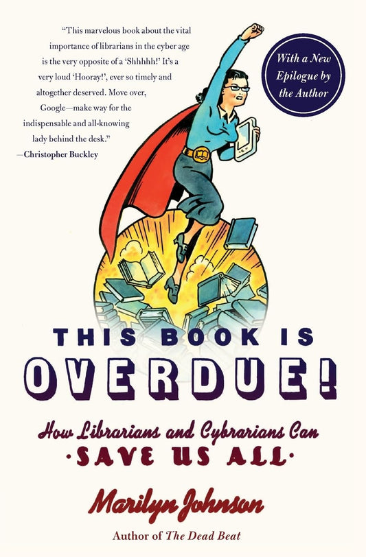 This Book Is Overdue!: How Librarians And Cybrarians Can Save Us All (P.S.) book cover