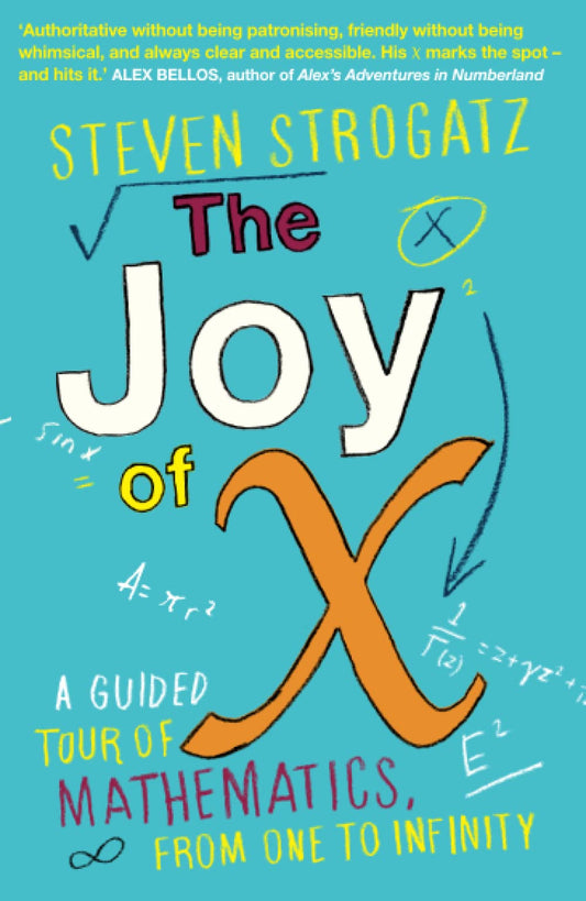 The Joy of X: A Guided Tour of Mathematics  from One to Infinity by Steven Strogatz (Author) book cover