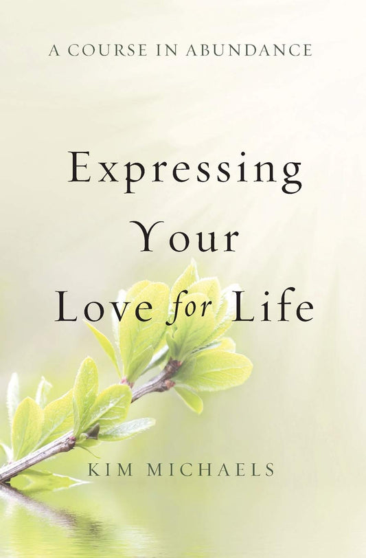 A Course in Abundance: Expressing Your Love for Life by Kim Michaels (Author) book cover