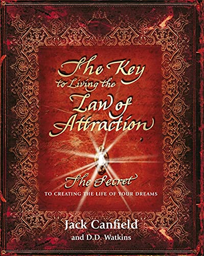 THE KEY TO LIVING THE LAW OF ATTRACTION: The Secret To Creating the Life of Your Dreams by Jack Canfield book cover
