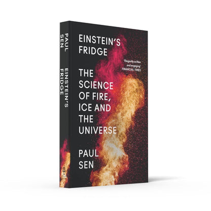 Einstein's Fridge: The Science of Fire, Ice and the Universe