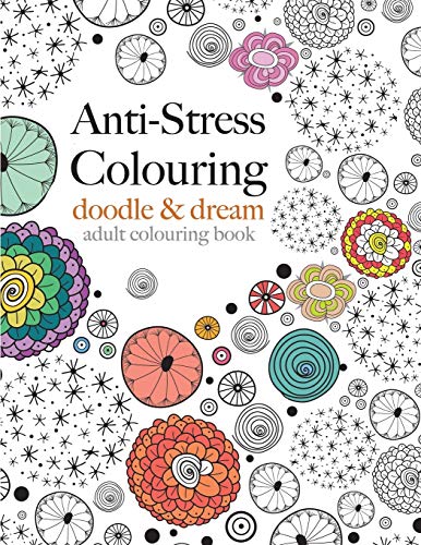 Anti-Stress Colouring: Doodle & Dream book cover