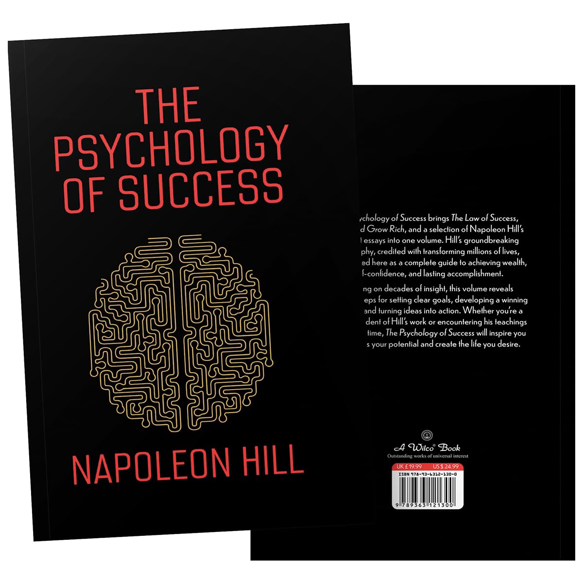 The Psychology of Success: includes Bestsellers Think and Grow Rich and The Law of Success by author Napoleon Hill -Training the Mind for Wealth and ... Psychology | Self-Improvement | Leadership