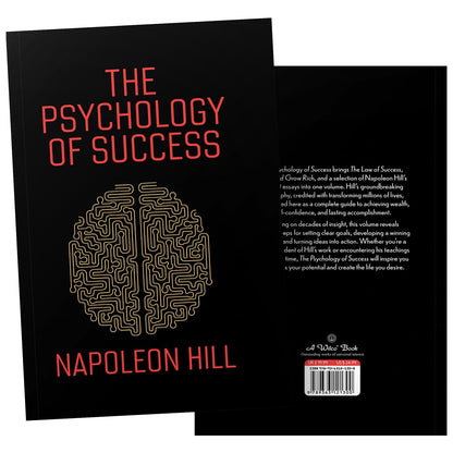 The Psychology of Success: includes Bestsellers Think and Grow Rich and The Law of Success by author Napoleon Hill -Training the Mind for Wealth and ... Psychology | Self-Improvement | Leadership