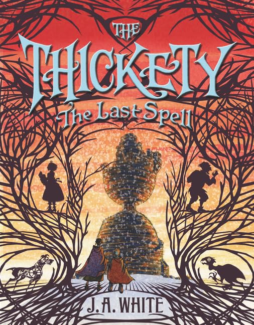 The Last Spell (The Thickety, Bk. 4) book cover