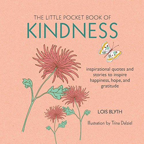 The Little Pocket Book of Kindness: inspirational quotes and stories to inspire happiness, hope, and book cover