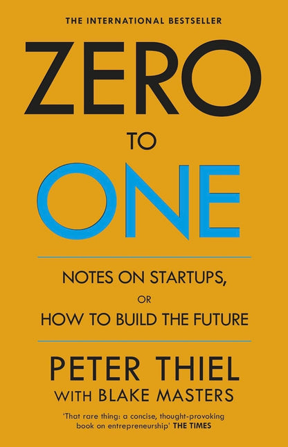 Zero to One by Peter Thiel with Blake Masters | Bestselling Book on Startups, Entrepreneurship, Innovation & Business Strategy | English Paperback