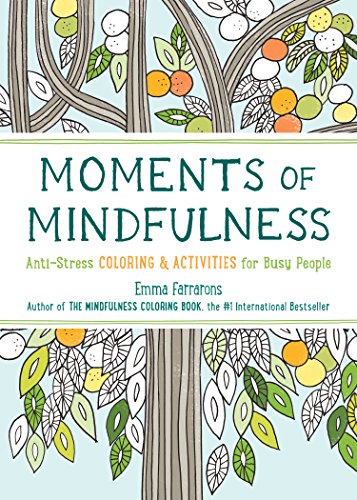Moments of Mindfulness: Anti-Stress Coloring & Activities for Busy People book cover