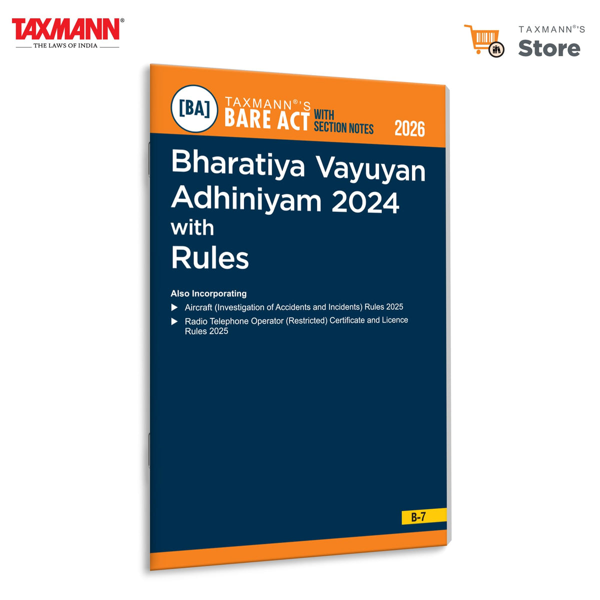 Taxmann's Bharatiya Vayuyan Adhiniyam 2024 with Rules [Bare Act with Section Notes] – Comprehensive Statutory Reference Presenting India's New Civil Aviation Law—Integrating Act | Rules | Tables