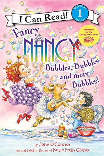 FANCY NANCY: BUBBLES, BUBBLES, AND MORE BUBBLES! book cover