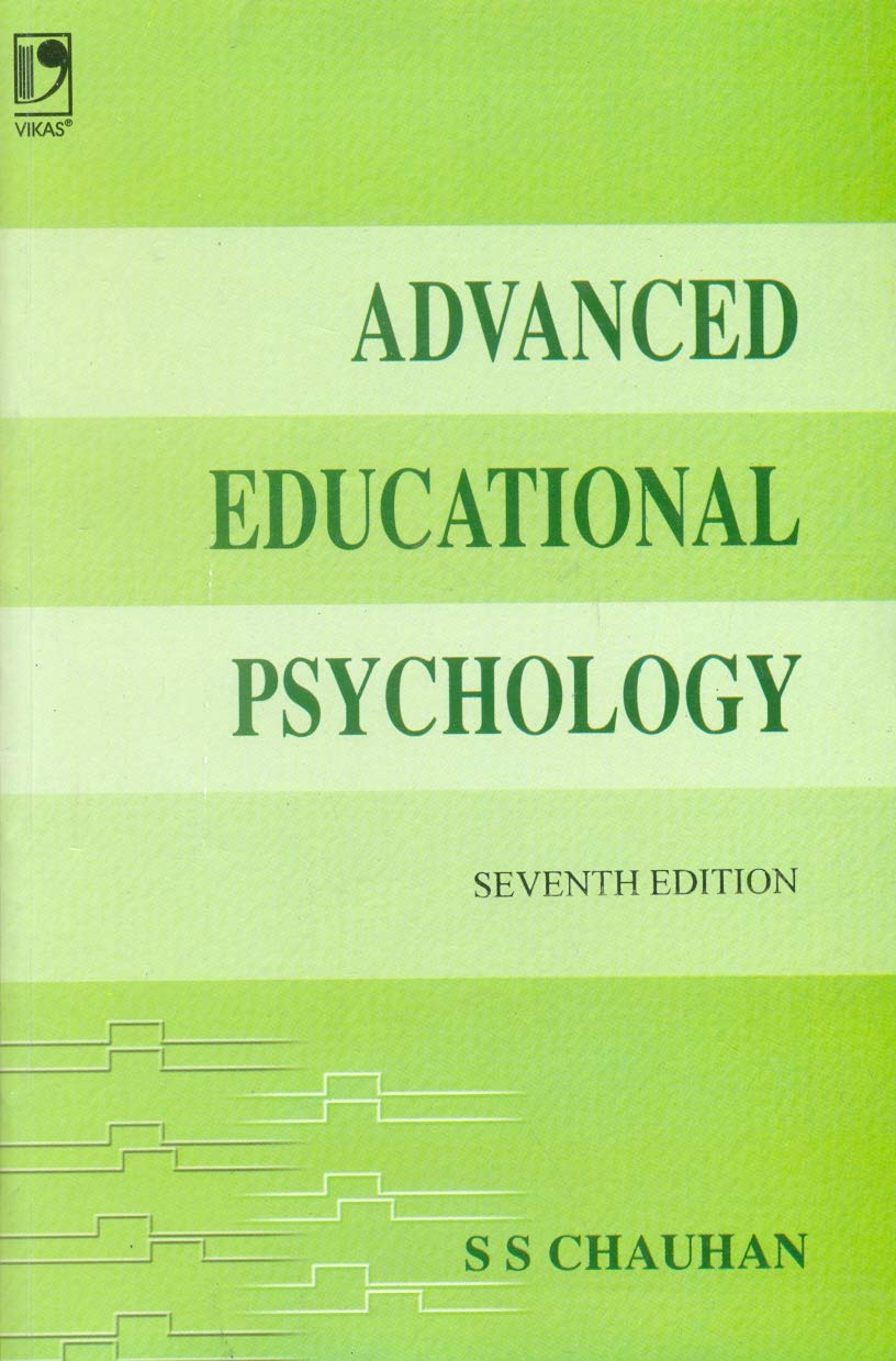 Advanced Educational Psychology - 7th Edn by S S Chauhan (Author) book cover