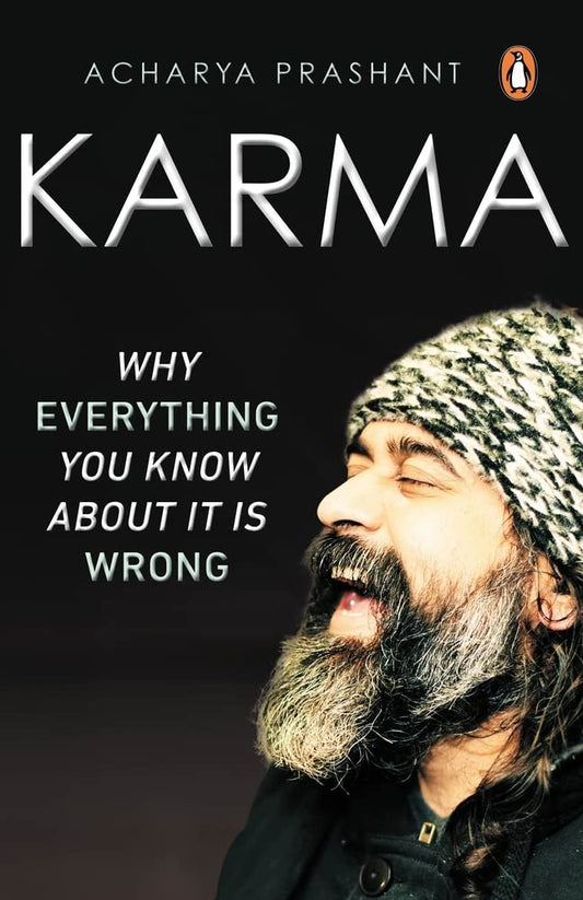 Karma: Why Everything You Know About It book cover