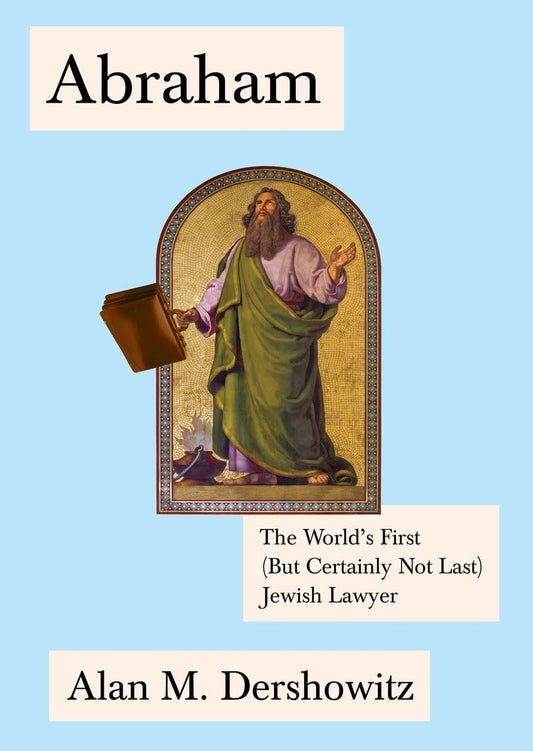 Abraham: The Worlds First (But Certainly Not Last) Jewish Lawyer book cover