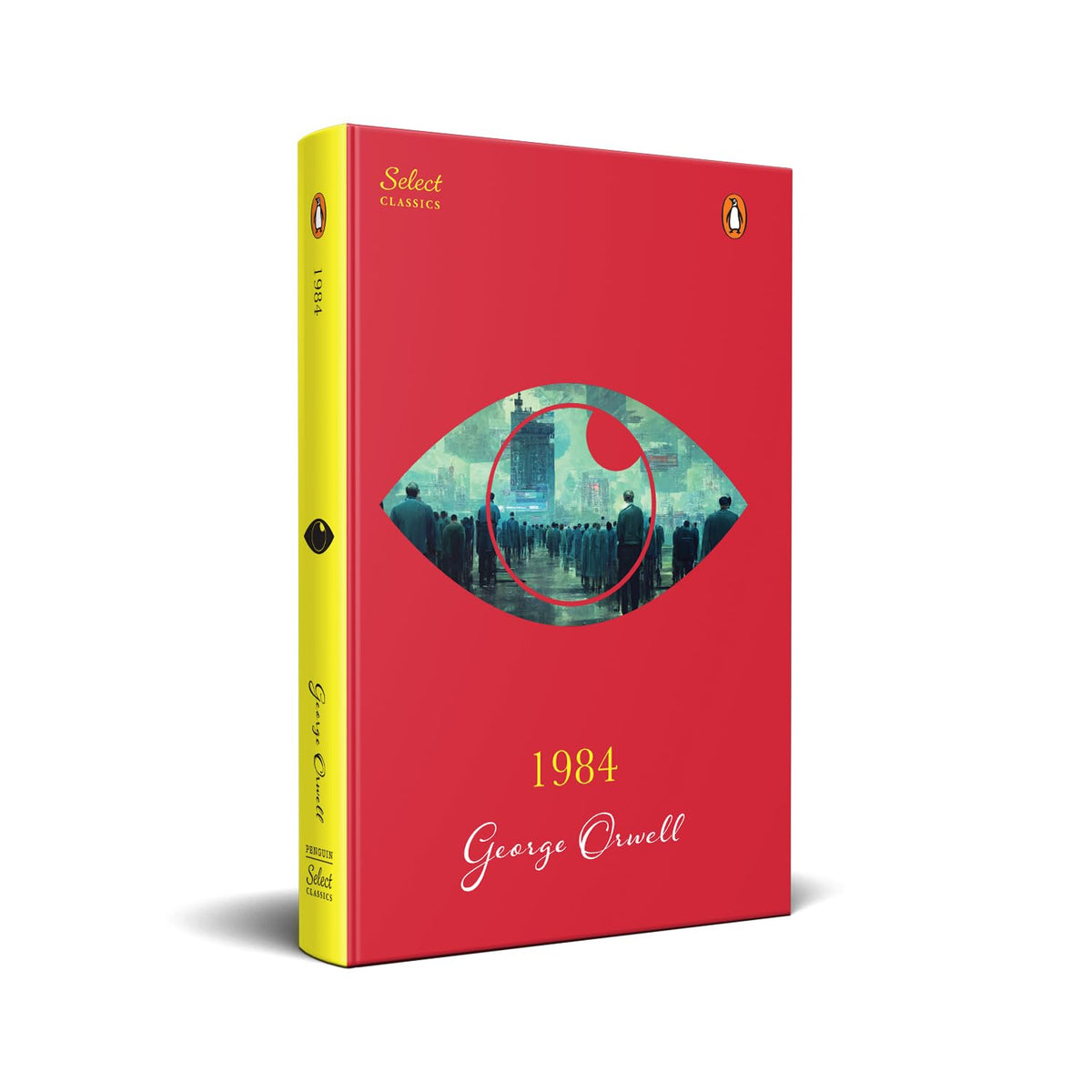 Penguin Select Classics: 1984: (Original, Unabridged Classic, Premium Hardbound Collector's Edition, Ideal for Gifting)