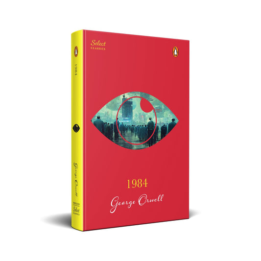 Penguin Select Classics: 1984: (Original, Unabridged Classic, Premium Hardbound Collector's Edition, Ideal for Gifting)
