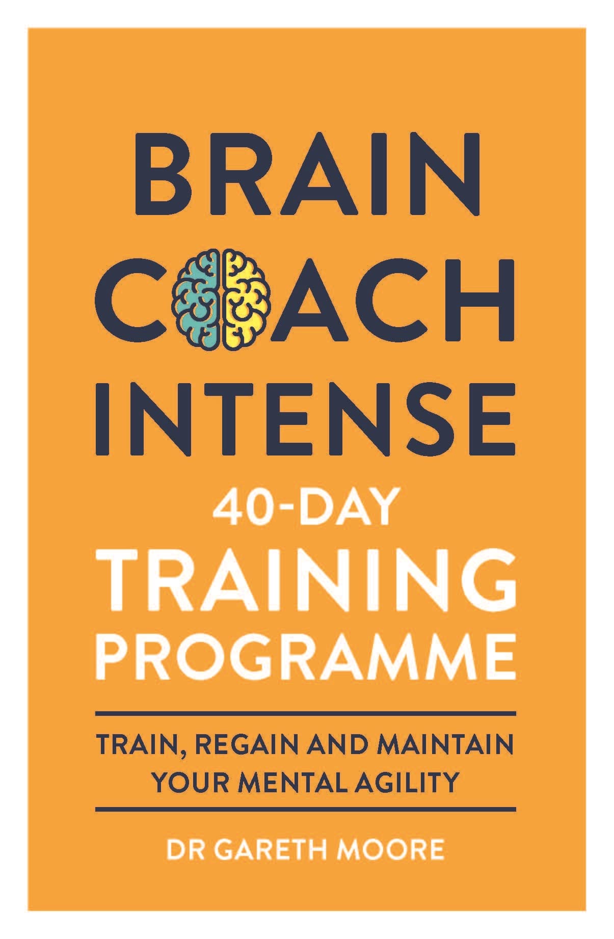 Brain Coach Intense: 40-Day Training Programme book cover