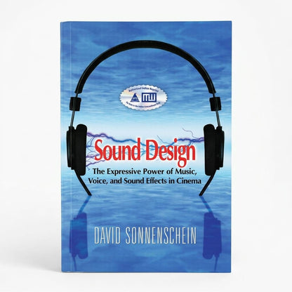 Sound Design: The Expressive Power of Music, Voice and Sound Effects in Cinema