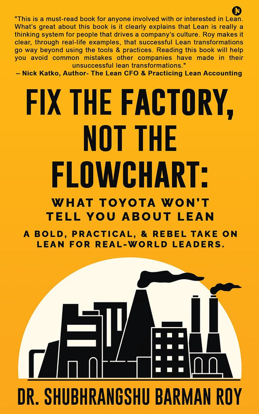 Fix the Factory, Not the Flowchart: What Toyota Won’t Tell You About Lean