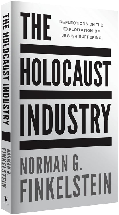 The Holocaust Industry: Reflections on the Exploitation of Jewish Suffering