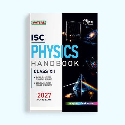 VATSAL ISC Board Physics Handbook for Class 12th Academic Year 2023-24 - Nageen Prakashan