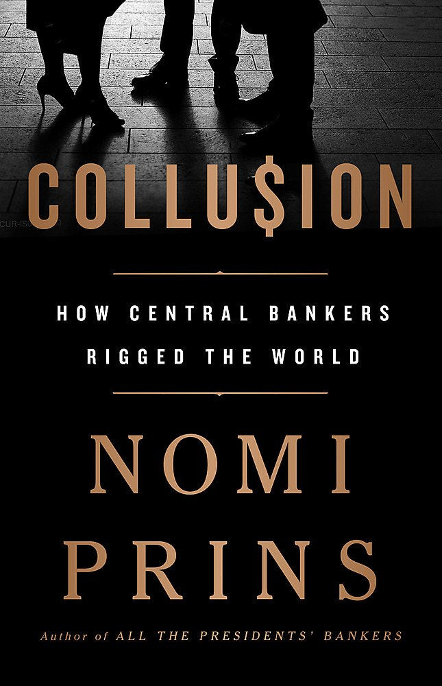 Collusion: How Central Bankers Rigged The World book cover